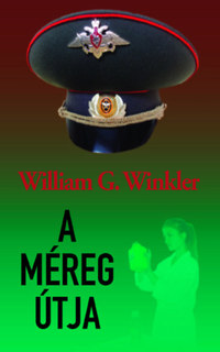 William G. Winkler: A méreg útja -  (Könyv)
