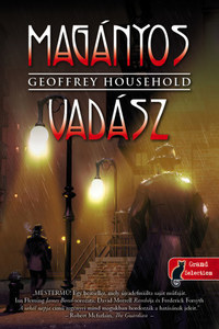 Geoffrey Household: Magányos vadász - Raymond Ingelram 1. -  (Könyv)
