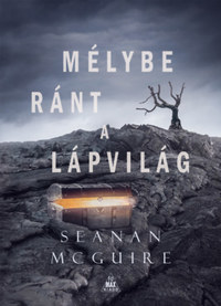 Seanan Mcguire: Mélybe ránt a Lápvilág - Csellengő gyerekek 2. -  (Könyv)