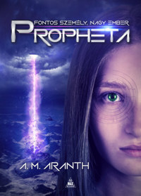 A. M. Aranth: Propheta -  (Könyv)