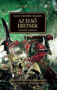 Aaron Dembski-Bowden: Az első eretnek - Káoszba zuhanva -  (Könyv)