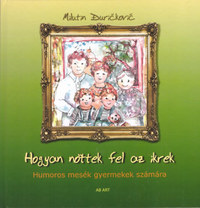 Milutin Durickovic: Hogyan nőttek fel az ikrek - Humoros mesék gyermekek számára -  (Könyv)