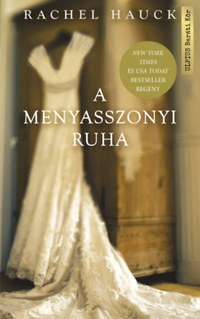 Rachel Hauck: A menyasszonyi ruha -  (Könyv)