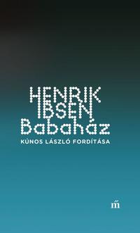 Henrik Ibsen: Babaház - Kúnos László fordítása -  (Könyv)