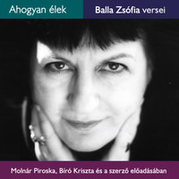 Balla Zsófia, Molnár Piroska, Bíró Kriszta: Ahogyan élek - Hangoskönyv -  (Könyv)
