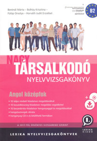 Beréndi Márta, Bolhóy Krisztina, Fülöp Orsolya, Horváth Judit Erzsébet: Nagy társalkodó nyelvvizsgakönyv - Angol középfok B2 - + CD melléklet -  (Könyv)