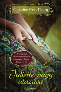 Christine Féret-Fleury: Juliette nagy utazása -  (Könyv)
