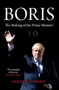 Andrew Gimson: Boris - The Making of the Prime Minister -  (Könyv)