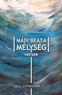 Mádi Beáta: Mélység - Versek -  (Könyv)