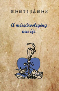Honti János: A mészároslegény meséje -  (Könyv)