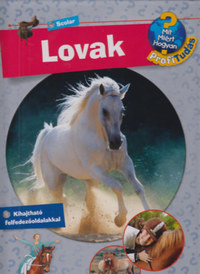 Lovak - Mit? Miért? Hogyan? Profi Tudás -  (Könyv)