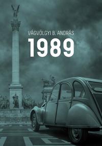 Vágvölgyi B. András: 1989 -  (Könyv)