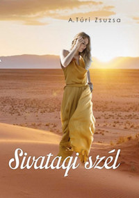 A. Túri Zsuzsa: Sivatagi szél -  (Könyv)