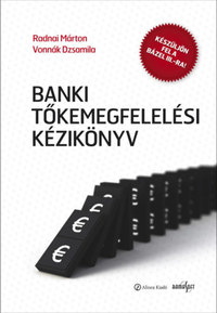 Radnai Márton, Vonnák Dzsamilla, Bóta Nikolett: Banki tőkemegfelelési kézikönyv I.-II. -  (Könyv)
