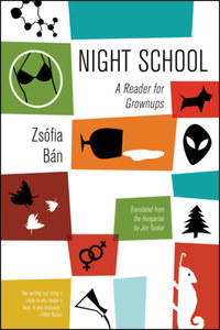 Nádas Péter, Bán Zsófia: Night School - A Reader of Grownups -  (Könyv)