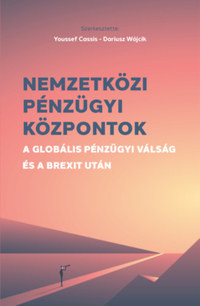Nemzetközi pénzügyi központok - A globális pénzügyi válság és a Brexit után -  (Könyv)