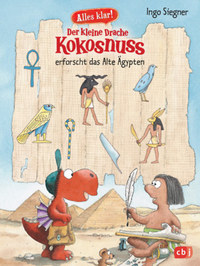 Ingo Siegner: Der kleine Drache Kokosnuss erforscht das Alte Ägypten -  (Könyv)