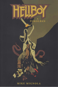 Mike Mignola: Hellboy 8. - A pokolban -  (Könyv)