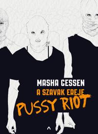 Masha Gessen: A szavak ereje - Pussy Riot -  (Könyv)