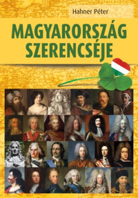 Hahner Péter: Magyarország szerencséje -  (Könyv)