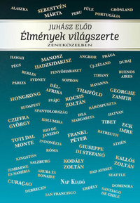 Juhász Előd: Élmények világszerte - Zeneközelben -  (Könyv)