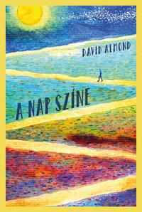 David Almond: A nap színe -  (Könyv)