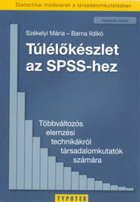 Barna Ildikó, Székelyi Mária: Túlélőkészlet az SPSS-hez - Többváltozós elemzési technikákról társadalomkutatók számára -  (Könyv)