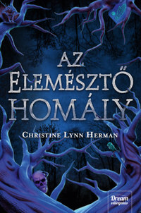 Christine Lynn Herman: Az elemésztő homály -  (Könyv)