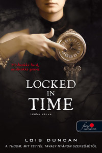 Lois Duncan: Locked in Time - Időbe zárva -  (Könyv)