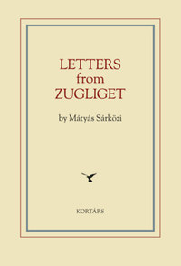 Sárközi Mátyás: Letters from Zugliget -  (Könyv)