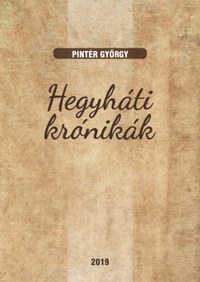 Pintér György: Hegyháti krónikák -  (Könyv)