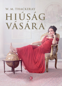 William Makepeace Thackeray: Hiúság vására -  (Könyv)