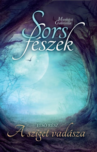 Munkácsi Gabriella: Sorsfészek - A sziget vadásza -  (Könyv)