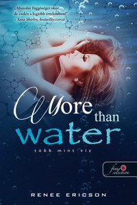 Renee Ericson: More Than Water - Több mint víz 1. -  (Könyv)