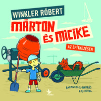 Winkler Róbert: Márton és Micike az építkezésen -  (Könyv)