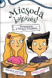 Kovács Attila: Micsoda költözés! - Nyomozás a Pipacs utcában -  (Könyv)