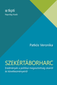 Patkós Veronika: Szekértáborharc - Eredmények a politikai megosztottság okairól és következményeiről -  (Könyv)