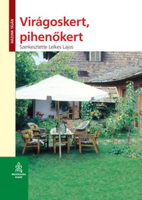 Lelkes Lajos (Szerk.): Virágoskert, pihenőkert -  (Könyv)