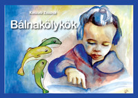 Kaszab Zsuzsa: Bálnakölykök -  (Könyv)