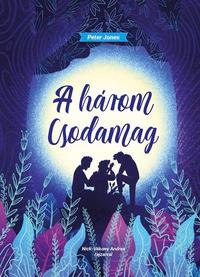 Peter Jones: A három csodamag -  (Könyv)