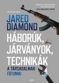 Jared Diamond: Háborúk, járványok, technikák - A társadalmak fátumai -  (Könyv)