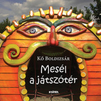 Kő Boldizsár: Mesél a játszótér -  (Könyv)