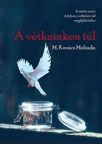 M. Kovács Melinda: A vétkeinken túl -  (Könyv)