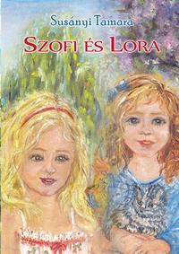 Susányi Tamara: Szofi és Lora -  (Könyv)