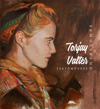 Torjay Valter: Önvallomás - Torjay Valter festőművész -  (Könyv)