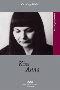 Cs.nagy Ibolya: Kiss Anna -  (Könyv)