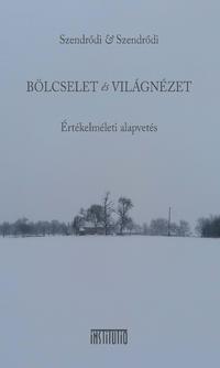 Dr. Szendrődi Győző: Bölcselet és Világnézet -  (Könyv)