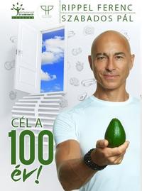 Rippel Ferenc, Szabados Pál: Cél a 100 év! -  (Könyv)