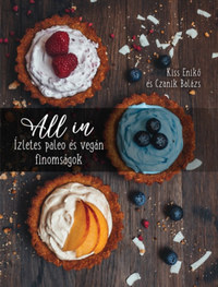 Kiss Enikő, Czanik Balázs: All In - Ízletes paleo és vegán finomságok -  (Könyv)