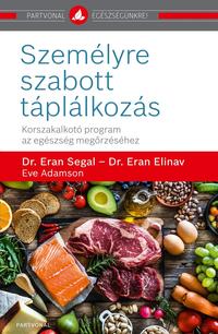 Dr. Eran Segal, Dr. Eran Elinav, Eve Adamson: Személyre szabott táplálkozás - Korszakalkotó program az egészség megőrzéséhez -  (Könyv)